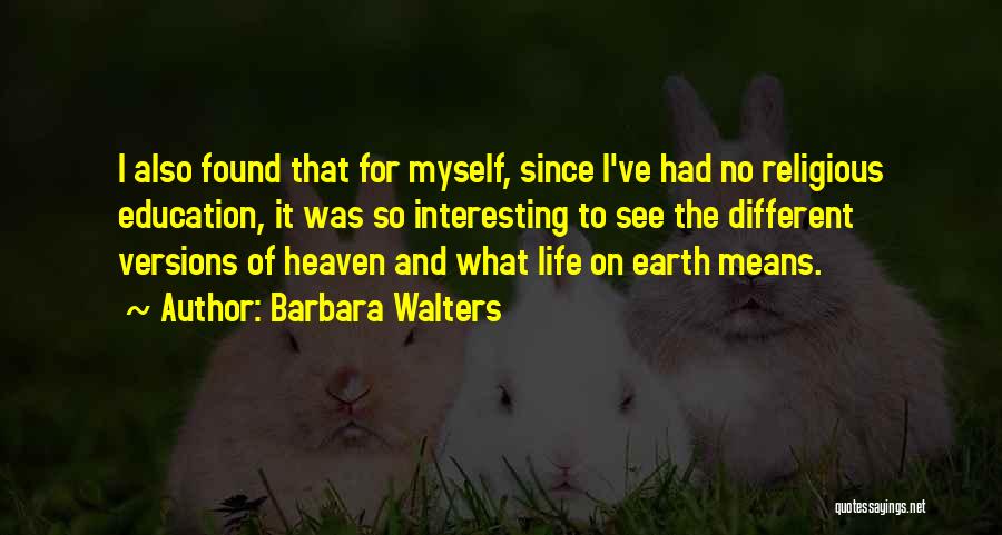 Means Of Education Quotes By Barbara Walters