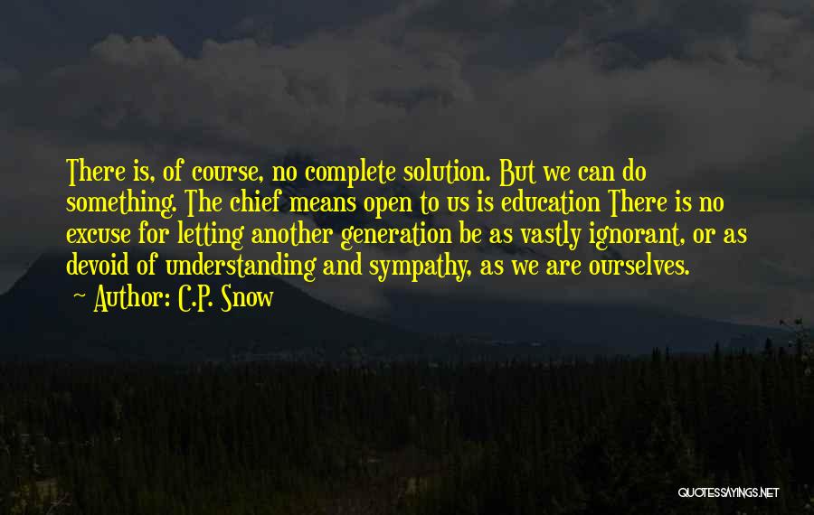 Means Of Education Quotes By C.P. Snow