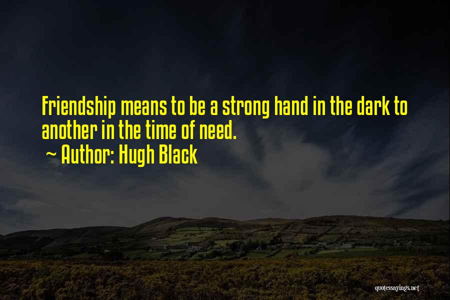 Means Of Friendship Quotes By Hugh Black