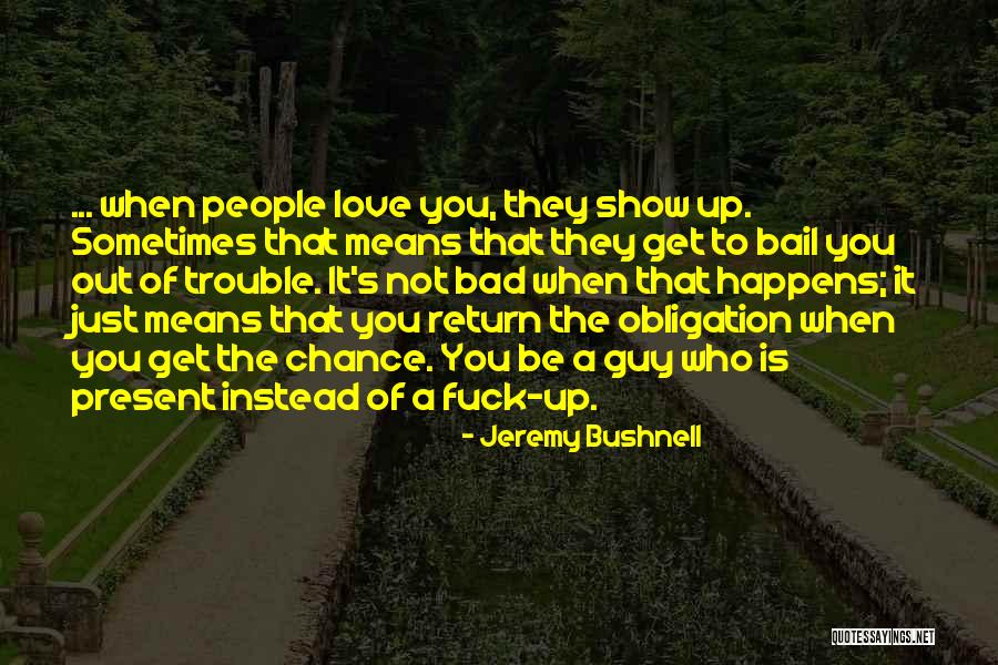 Means Of Friendship Quotes By Jeremy Bushnell Means Of Friendship Quotes By Jeremy Bushnell