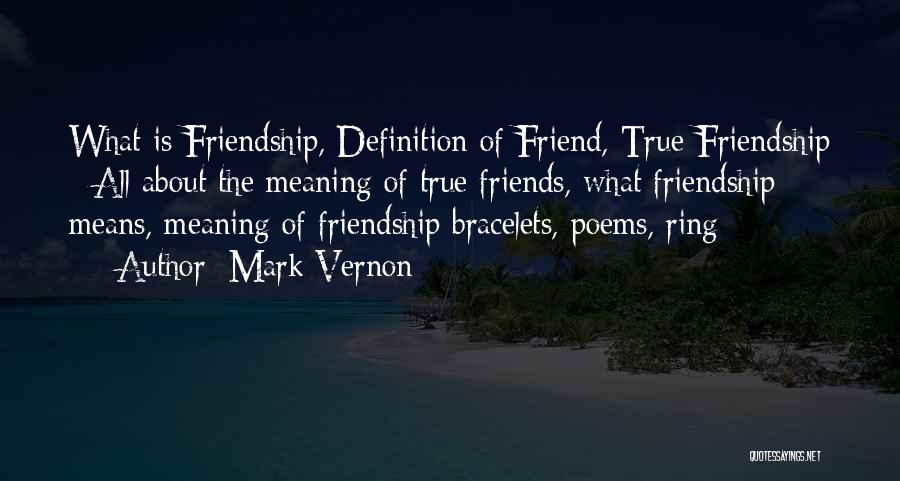 Means Of Friendship Quotes By Mark Vernon