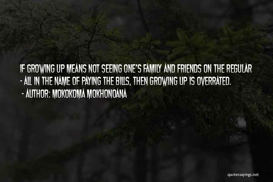 Means Of Friendship Quotes By Mokokoma Mokhonoana