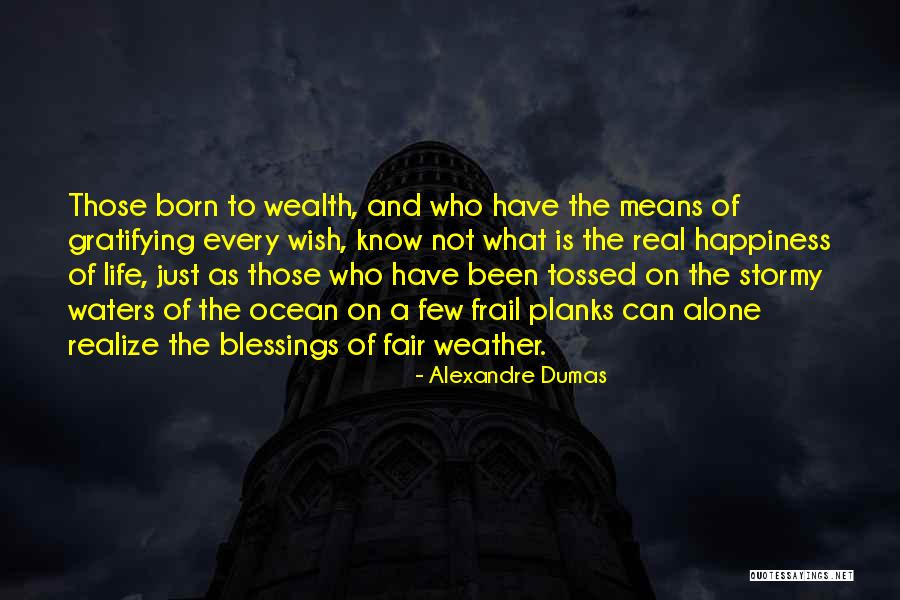 Means Of Life Quotes By Alexandre Dumas