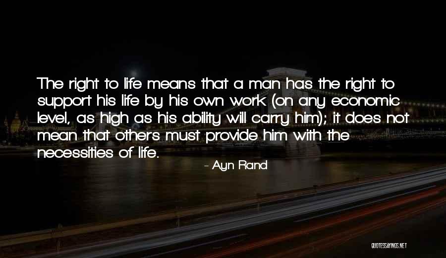 Means Of Life Quotes By Ayn Rand