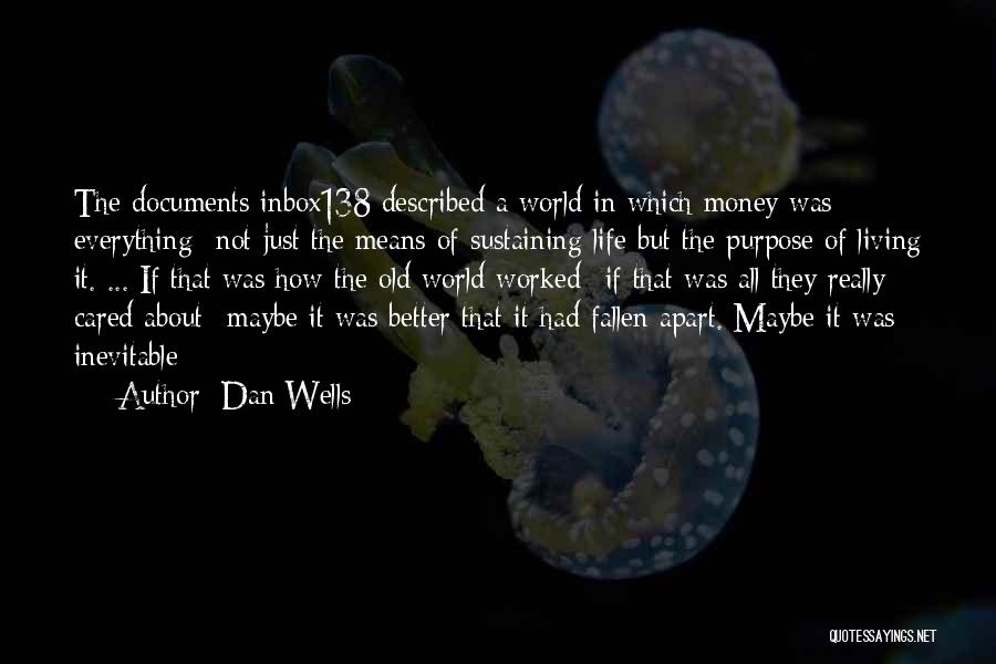 Means Of Life Quotes By Dan Wells