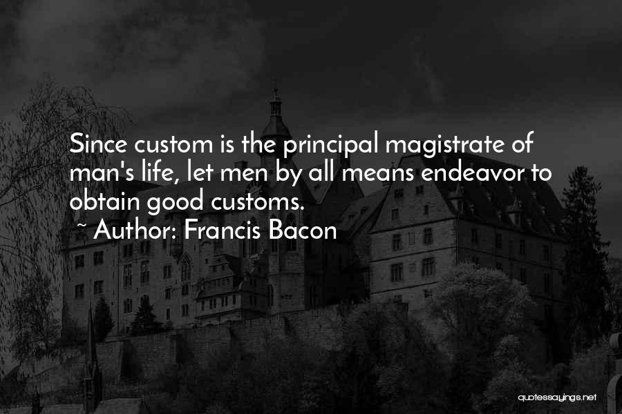 Means Of Life Quotes By Francis Bacon