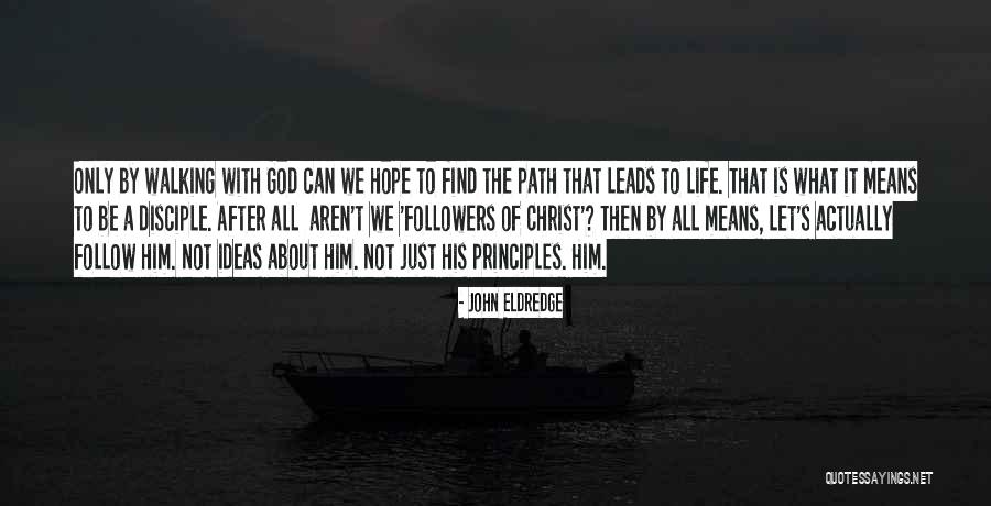 Means Of Life Quotes By John Eldredge Means Of Life Quotes By John Eldredge