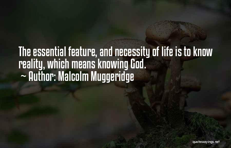 Means Of Life Quotes By Malcolm Muggeridge