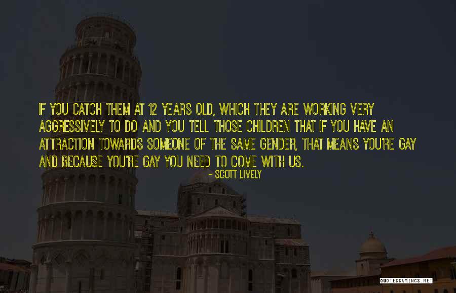 Means Of Old Quotes By Scott Lively Means Of Old Quotes By Scott Lively