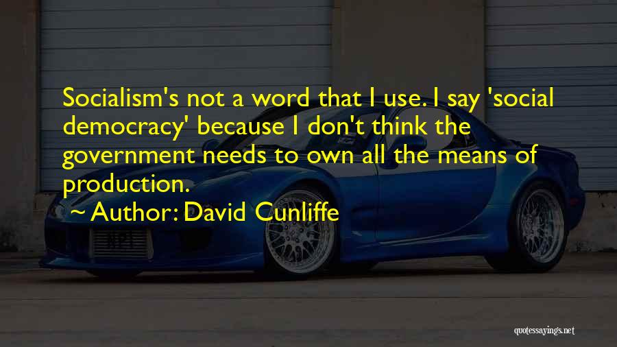 Means Of Production Quotes By David Cunliffe