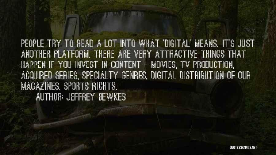 Means Of Production Quotes By Jeffrey Bewkes