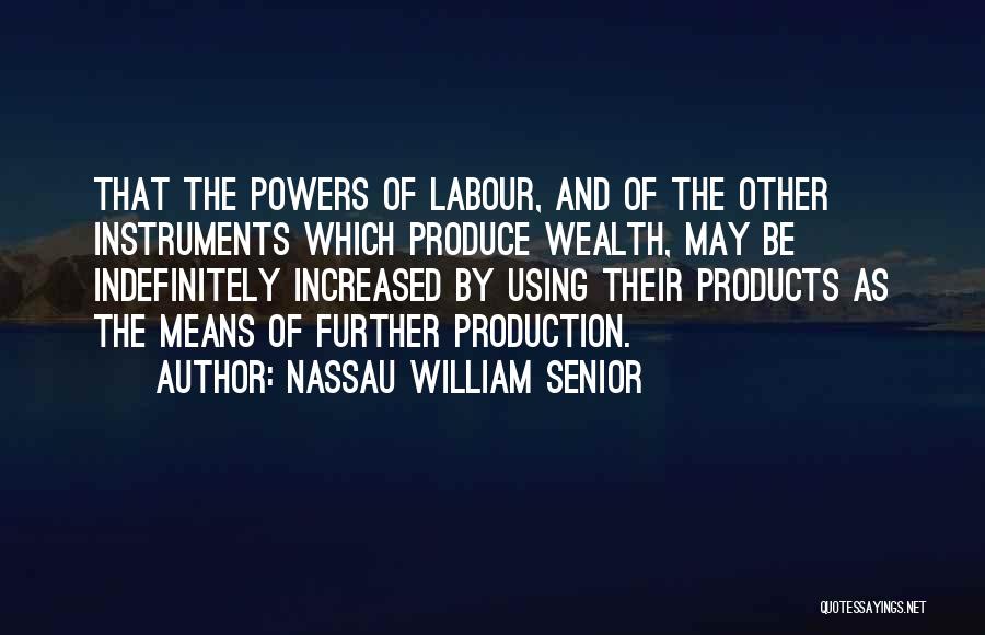 Means Of Production Quotes By Nassau William Senior