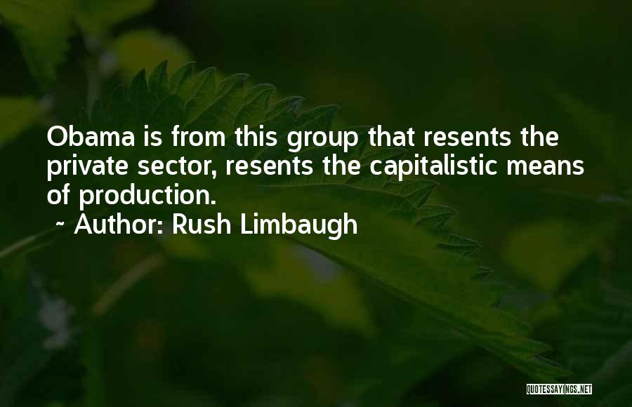 Means Of Production Quotes By Rush Limbaugh