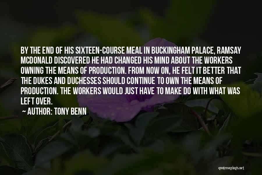 Means Of Production Quotes By Tony Benn
