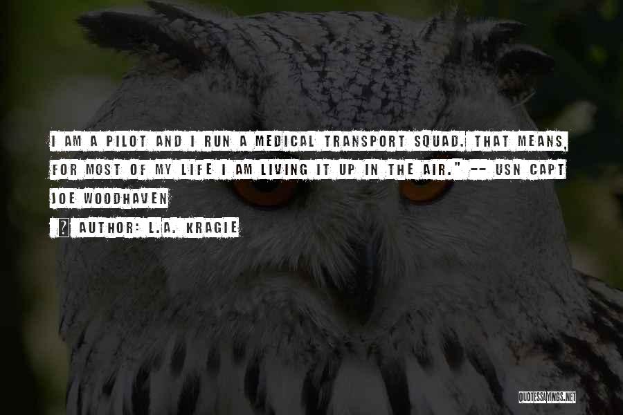 Means Of Transport Quotes By L.A. Kragie