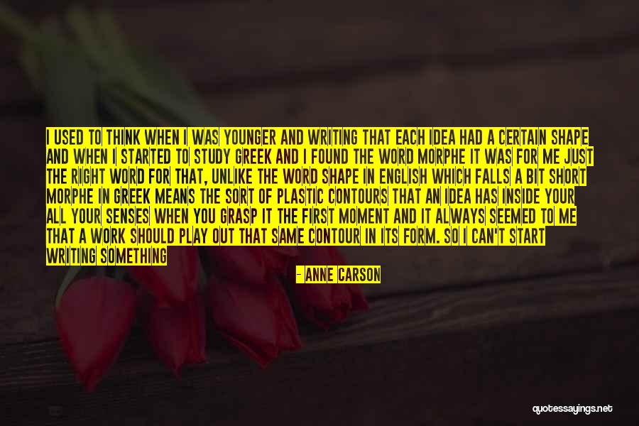 Means Something To Me Quotes By Anne Carson Means Something To Me Quotes By Anne Carson
