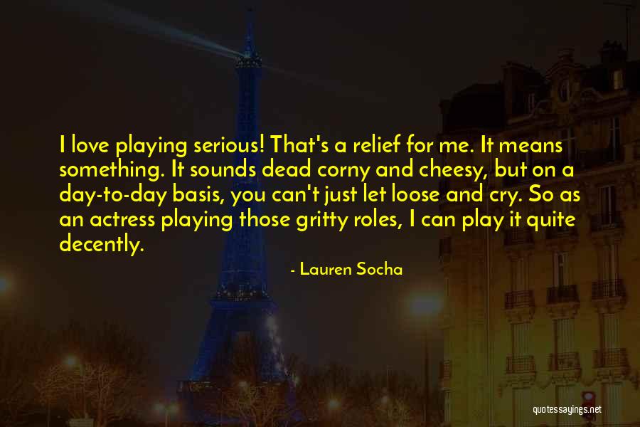 Means Something To Me Quotes By Lauren Socha Means Something To Me Quotes By Lauren Socha