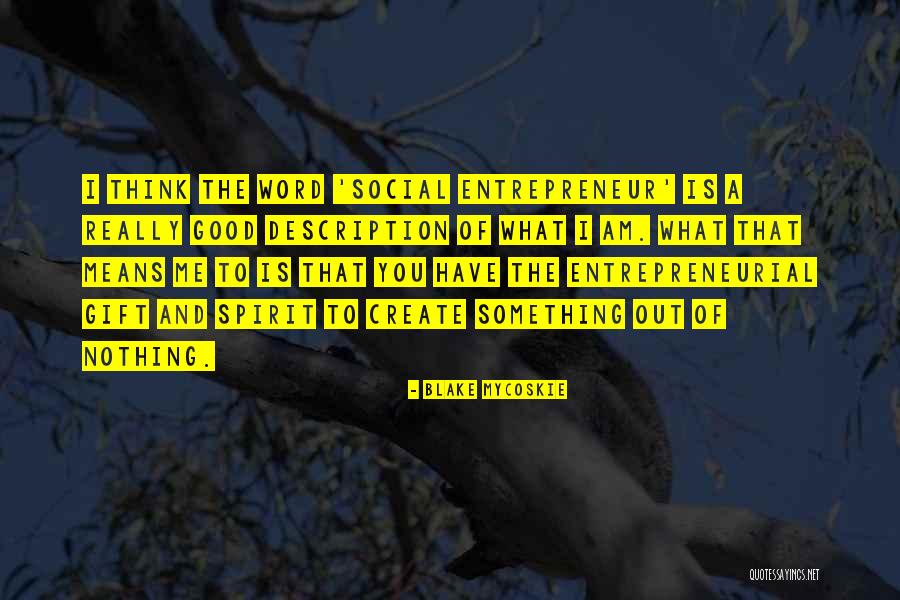 Means Something To You Quotes By Blake Mycoskie Means Something To You Quotes By Blake Mycoskie