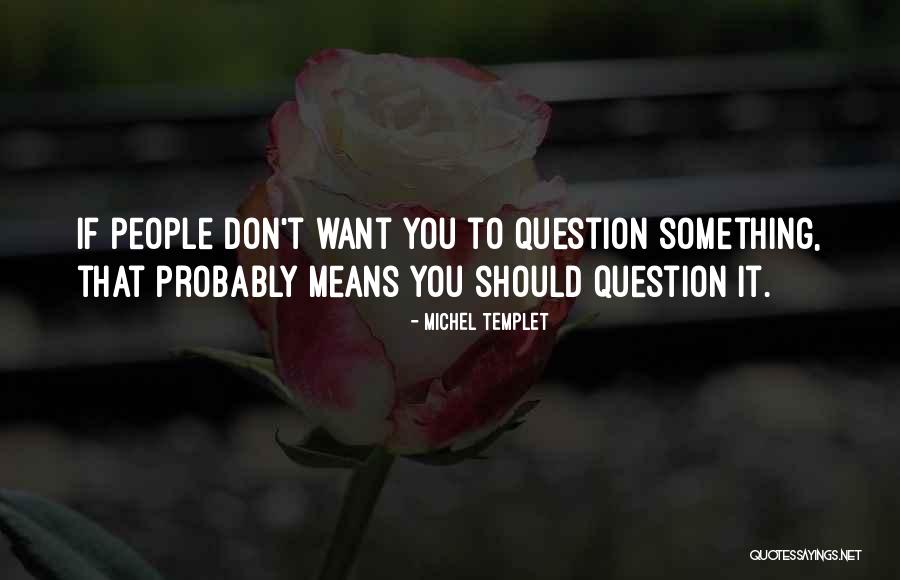 Means Something To You Quotes By Michel Templet Means Something To You Quotes By Michel Templet