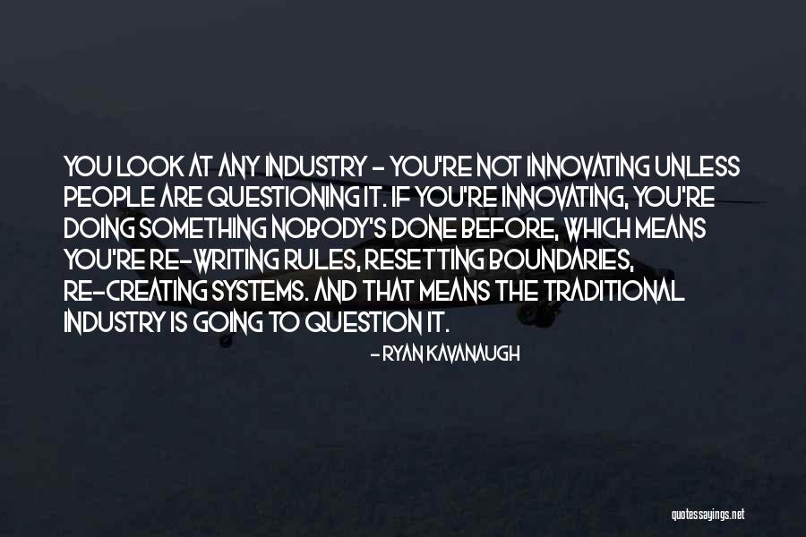 Means Something To You Quotes By Ryan Kavanaugh Means Something To You Quotes By Ryan Kavanaugh