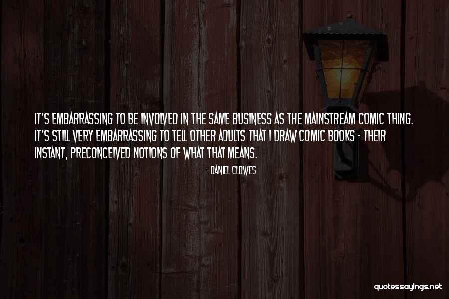 Means The Same Thing Quotes By Daniel Clowes Means The Same Thing Quotes By Daniel Clowes