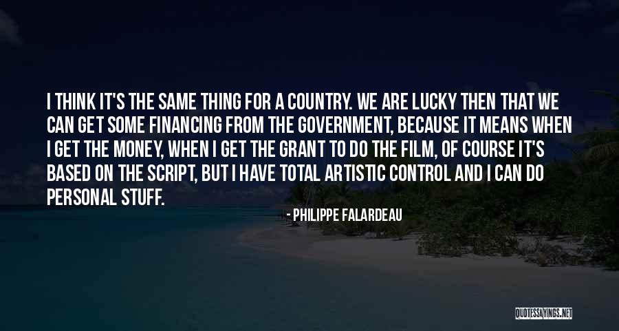 Means The Same Thing Quotes By Philippe Falardeau Means The Same Thing Quotes By Philippe Falardeau