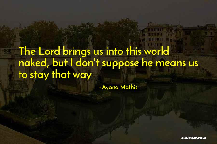 Means The World Quotes By Ayana Mathis Means The World Quotes By Ayana Mathis