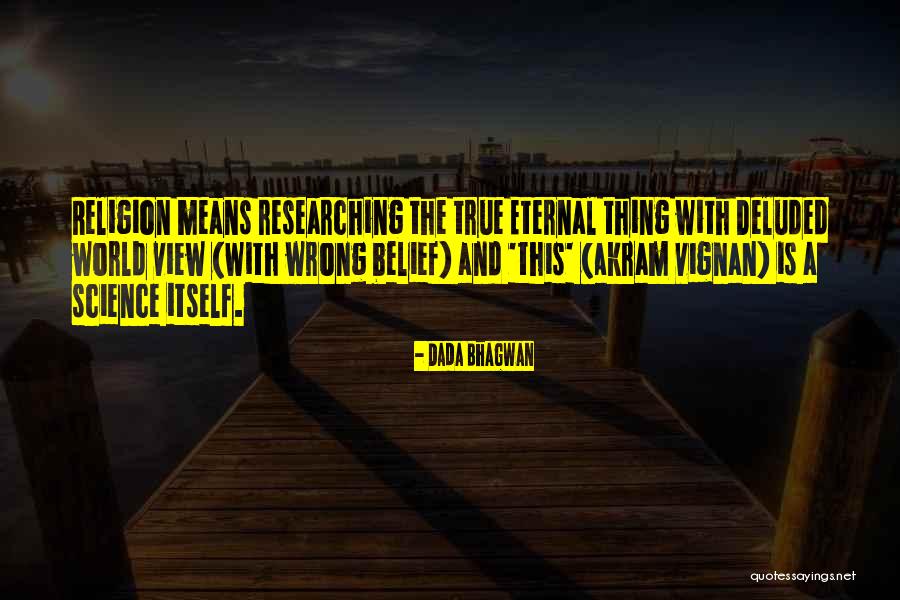 Means The World Quotes By Dada Bhagwan Means The World Quotes By Dada Bhagwan