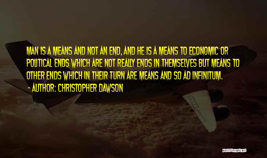 Means To An End Quotes By Christopher Dawson