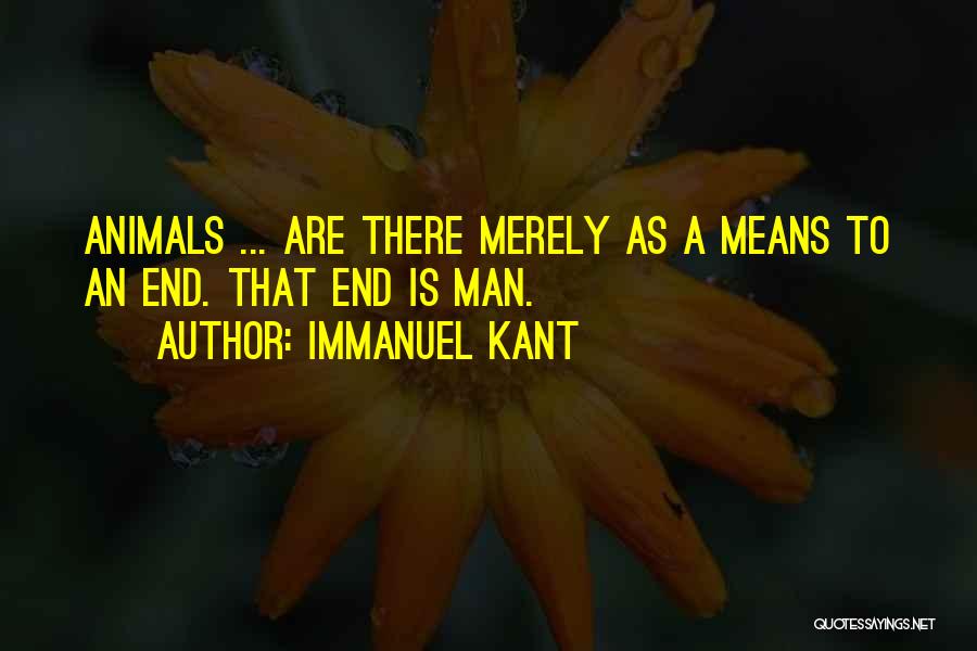 Means To An End Quotes By Immanuel Kant