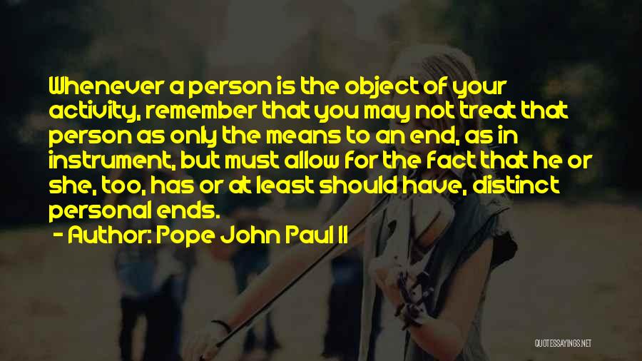 Means To An End Quotes By Pope John Paul II