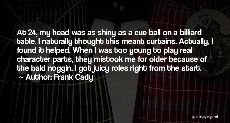 Meant For Me Quotes By Frank Cady