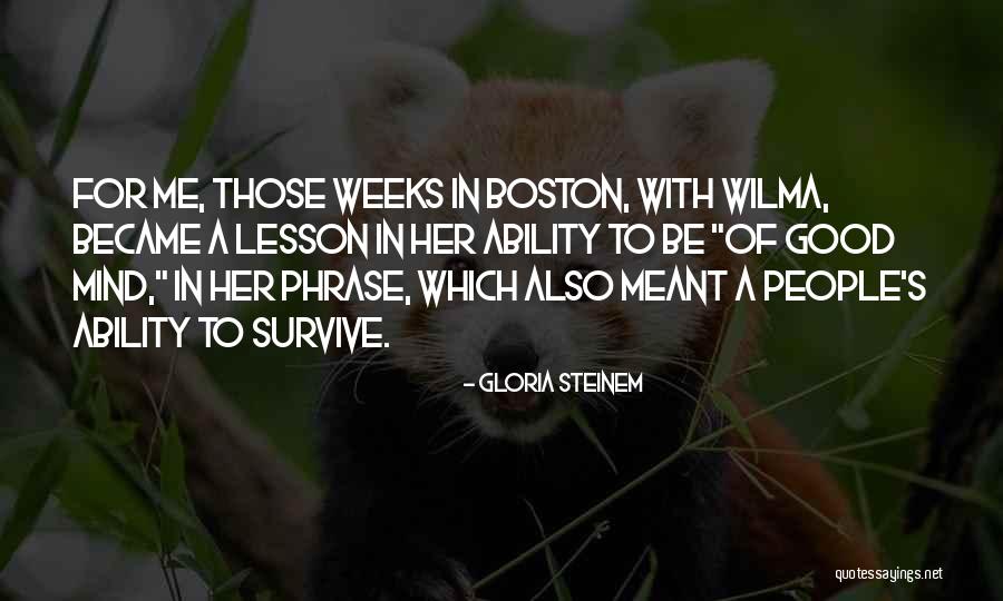 Meant For Me Quotes By Gloria Steinem