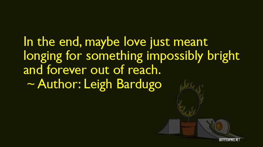 Meant Forever Quotes By Leigh Bardugo