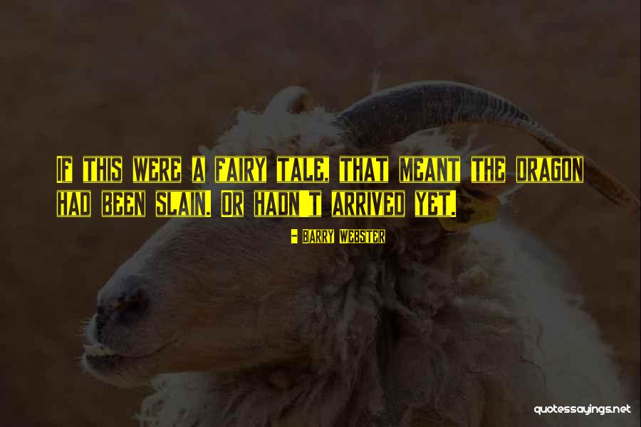 Meant Quotes By Barry Webster Meant Quotes By Barry Webster