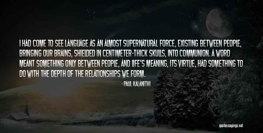 Meant Quotes By Paul Kalanithi Meant Quotes By Paul Kalanithi