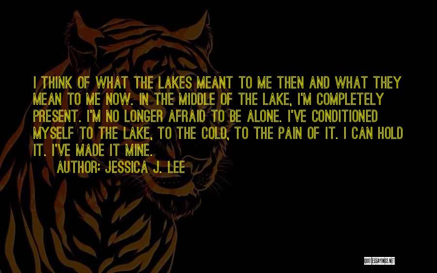 Meant To Be Alone Quotes By Jessica J. Lee