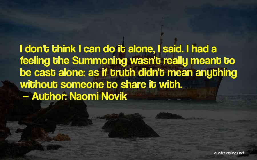 Meant To Be Alone Quotes By Naomi Novik