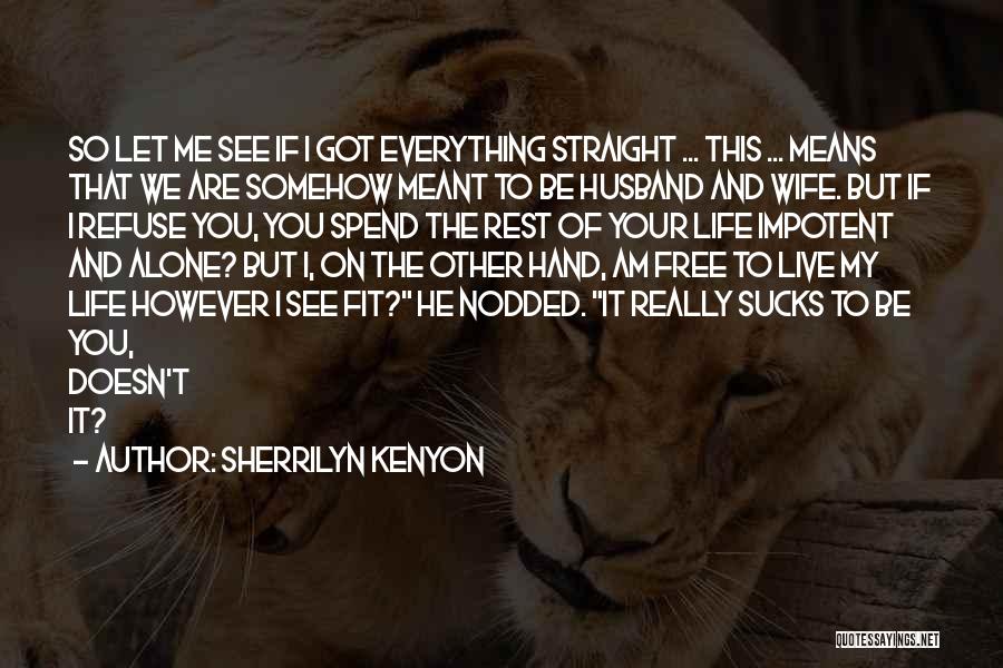 Meant To Be Alone Quotes By Sherrilyn Kenyon