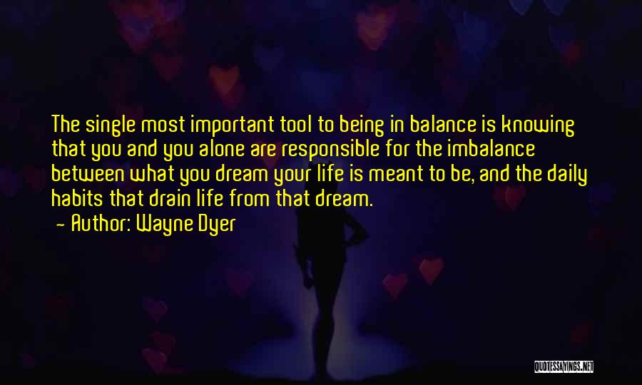 Meant To Be Alone Quotes By Wayne Dyer