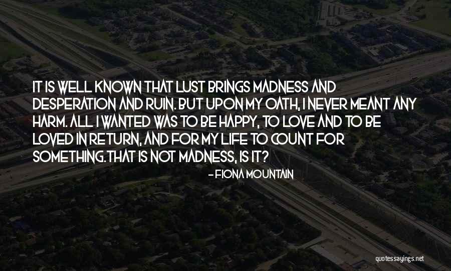 Meant To Be In My Life Quotes By Fiona Mountain Meant To Be In My Life Quotes By Fiona Mountain