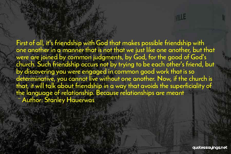 Meant To Be Relationships Quotes By Stanley Hauerwas