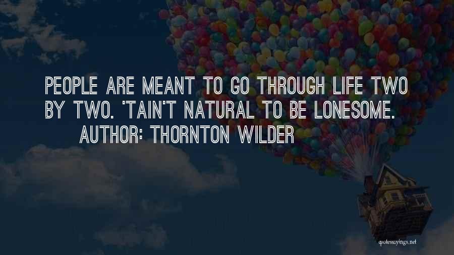 Meant To Be Relationships Quotes By Thornton Wilder