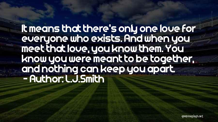 Meant To Be Together Love Quotes By L.J.Smith