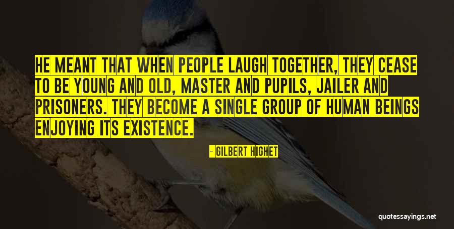 Meant To Be Together Quotes By Gilbert Highet Meant To Be Together Quotes By Gilbert Highet