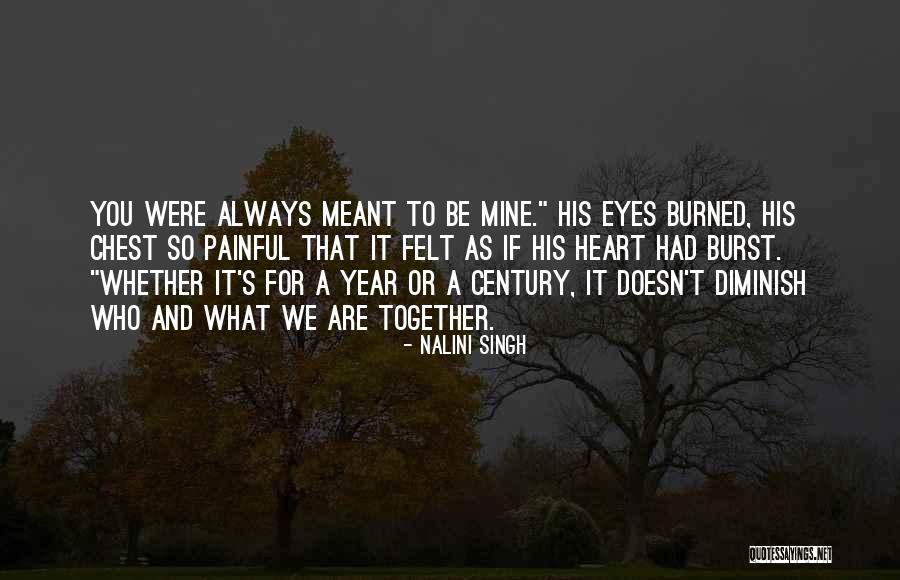 Meant To Be Together Quotes By Nalini Singh Meant To Be Together Quotes By Nalini Singh
