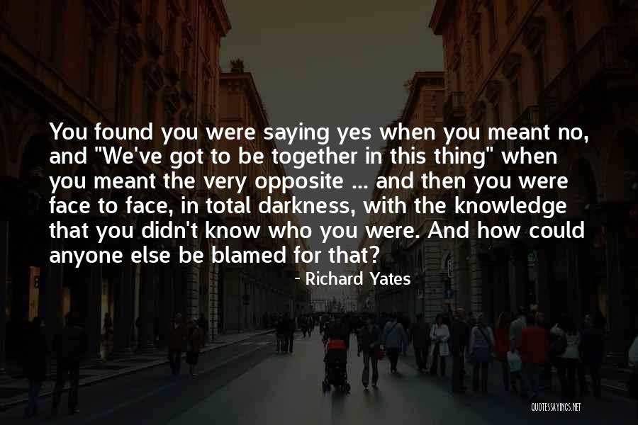 Meant To Be Together Quotes By Richard Yates Meant To Be Together Quotes By Richard Yates