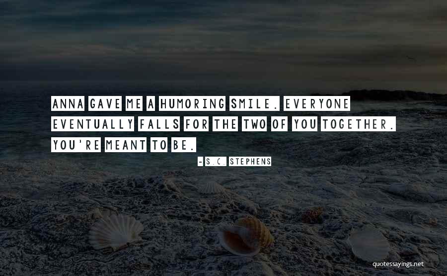 Meant To Be Together Quotes By S.C. Stephens Meant To Be Together Quotes By S.C. Stephens