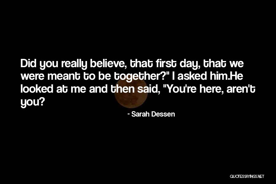 Meant To Be Together Quotes By Sarah Dessen Meant To Be Together Quotes By Sarah Dessen