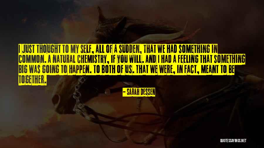 Meant To Be Together Quotes By Sarah Dessen Meant To Be Together Quotes By Sarah Dessen